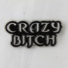 Pin "Crazy Bitch" Anstecker