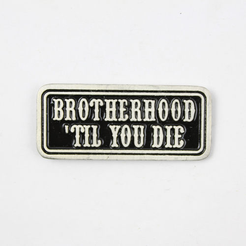 Pin "Brotherhood Till You Die" Anstecker